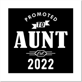 New Aunt - Promoted to aunt 2022 w Posters and Art